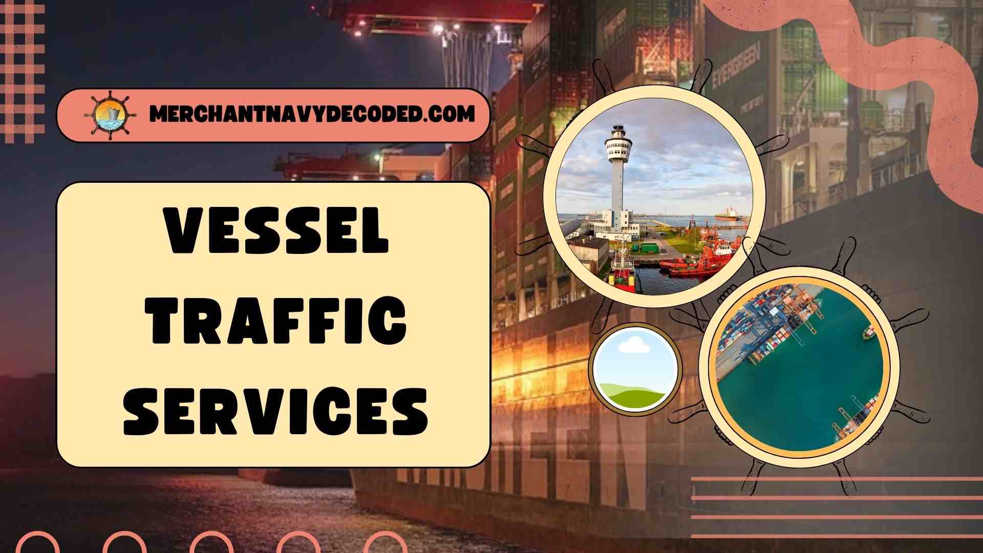 What are Vessel Traffic Services?